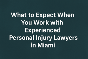 What-to-Expect-When-You-Work-with-Experienced-Personal-Injury-Lawyers-in-Miami.png